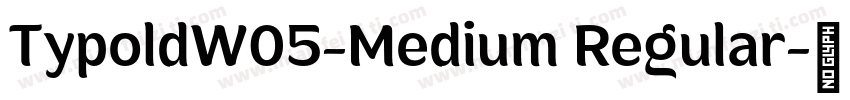 TypoldW05-Medium Regular字体转换